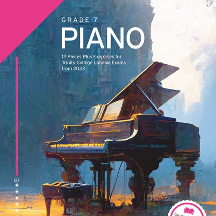 Trinity College London Piano Exam Pieces Plus Exercises from 2023: Grade 7: 12 Pieces for Trinity College London Exams from 2023