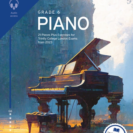 Trinity College London Piano Exam Pieces Plus Exercises from 2023: Grade 6: Extended Edition: 21 Pieces for Trinity College London Exams from 2023