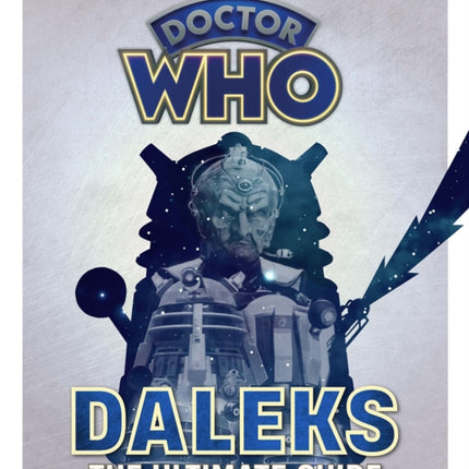 Doctor Who Daleks  The Ultimate Guide
