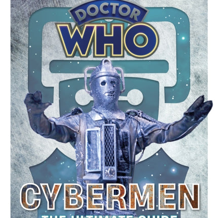 Doctor Who Cybermen  The Ultimate Guide