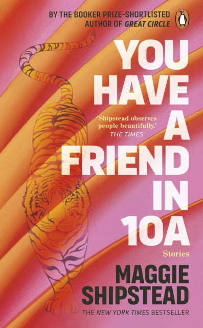 You have a friend in 10A: By the 2022 Women’s Fiction Prize and 2021 Booker Prize shortlisted author of GREAT CIRCLE