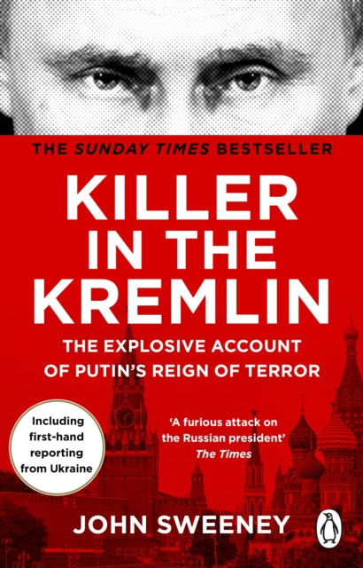 Killer in the Kremlin: The instant bestseller - a gripping and explosive account of Vladimir Putin's tyranny