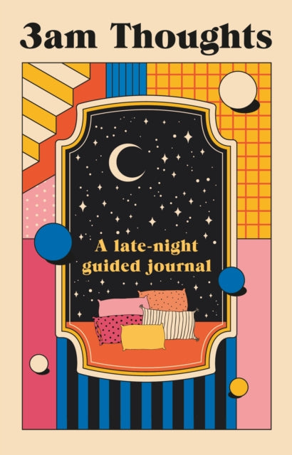 3am Thoughts: A late-night mindfulness journal from the creator of Not Delivered