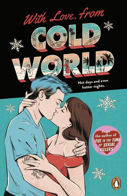 With Love, From Cold World: An addictive workplace romance from the bestselling author of Love in the Time of Serial Killers