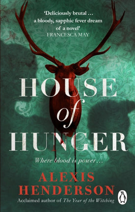 House of Hunger: the shiver-inducing, skin-prickling, mouth-watering feast of a Gothic novel