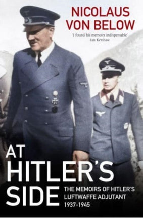 At Hitler's Side: The Memoirs of Hitler's