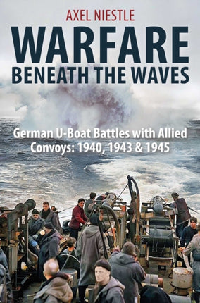 Warfare Beneath the Waves  German Uboat Battles