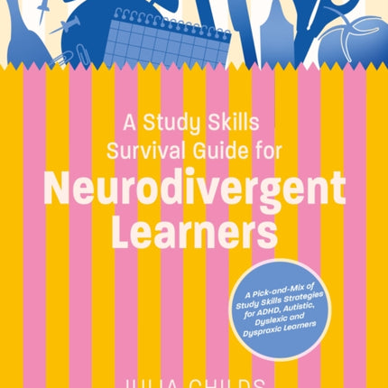 A Study Skills Survival Guide for Neurodivergent Learners