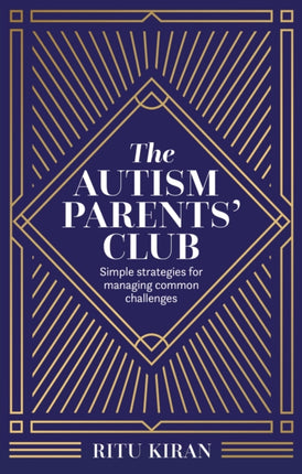The Parents Guide to Supporting and Celebrating Autistic Children