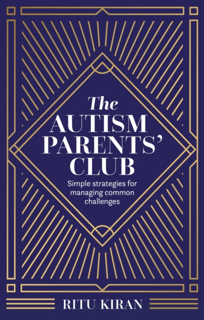 The Parents Guide to Supporting and Celebrating Autistic Children