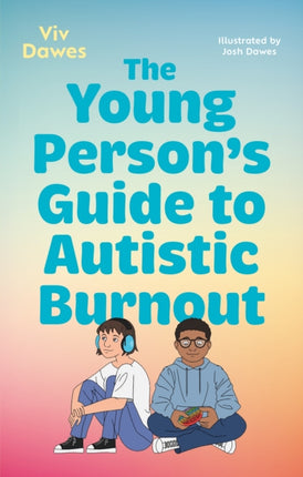 The Young Persons Guide to Autistic Burnout