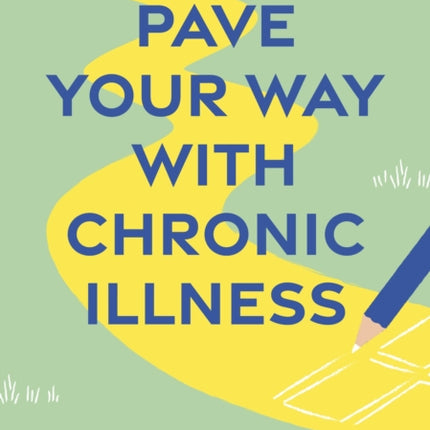 Pave Your Way with Chronic Illness