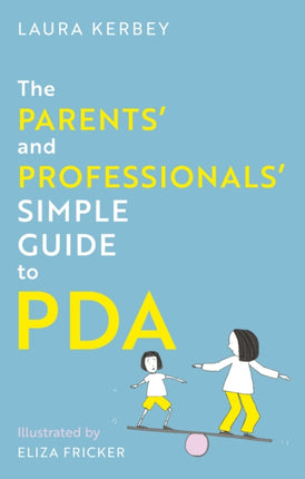 The Parents and Professionals Simple Guide to PDA