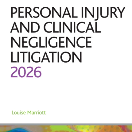 Personal Injury and Clinical Negligence Litigation 2026