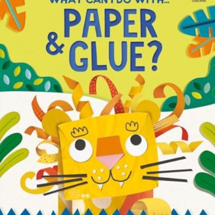 What Can I Do With Paper and Glue