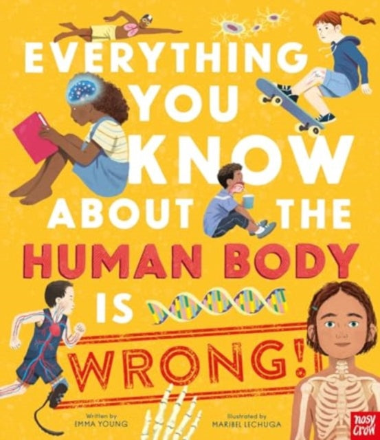 Everything You Know About the Human Body is Wrong