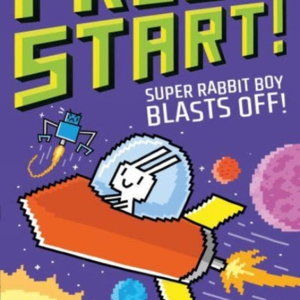 Press Start! Super Rabbit Boy Blasts Off!