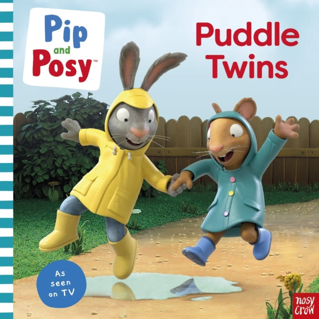 Pip and Posy Puddle Twins A TV tiein picture book