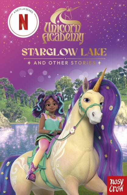 Unicorn Academy Starglow Lake and other stories