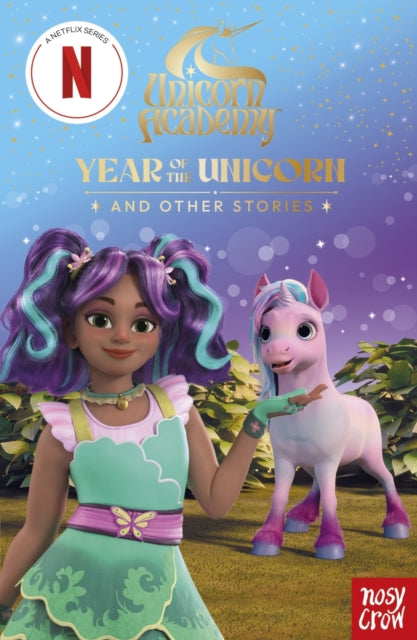 Unicorn Academy Year of the Unicorn and other stories