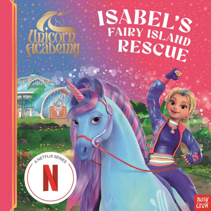 Unicorn Academy Isabels Fairy Island Rescue