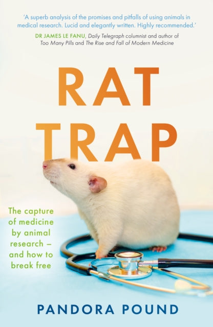 Rat Trap: The capture of medicine by animal research – and how to break free