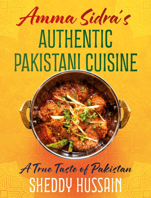 Amma Sidra’s Authentic Pakistani Cuisine: A True Taste of Pakistan