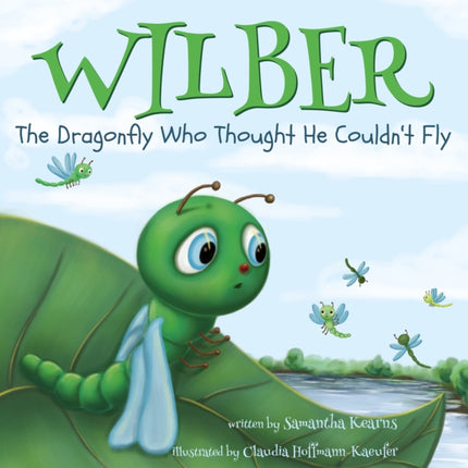 Wilber the Dragonfly Who Thought He Couldnt Fly