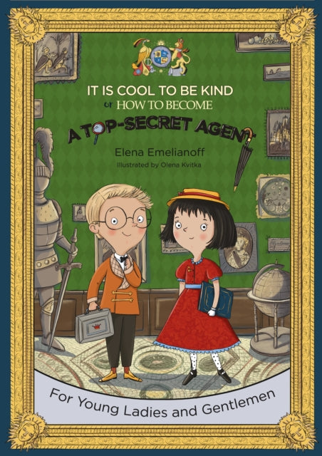 It Is Cool to Be Kind or How to Become a TopSecret Agent