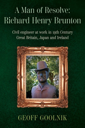 A Man of Resolve Richard Henry Brunton Civil