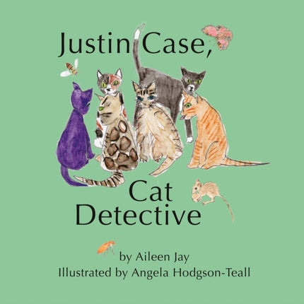 Justin Case Cat Detective and Other Stories