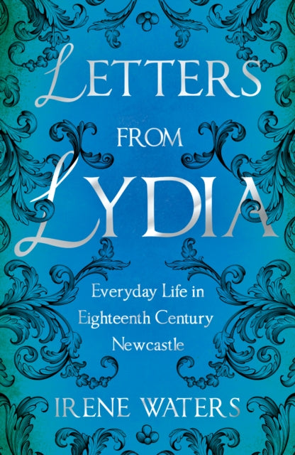 Letters from Lydia Everyday Life in Eighteenth
