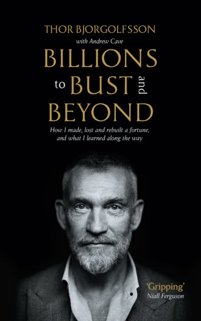 Billions to Bust  and Beyond New and Updated Edition