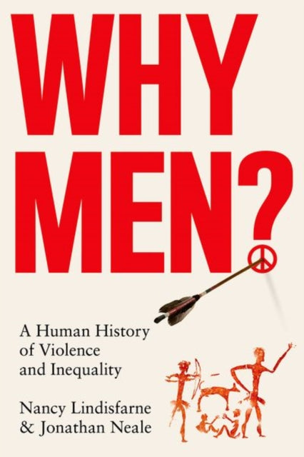 Why Men?: A Human History of Violence and Inequality