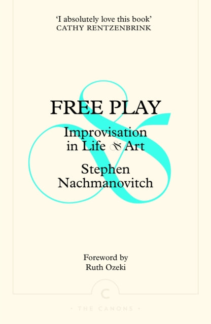 Free Play: Improvisation in Life and Art