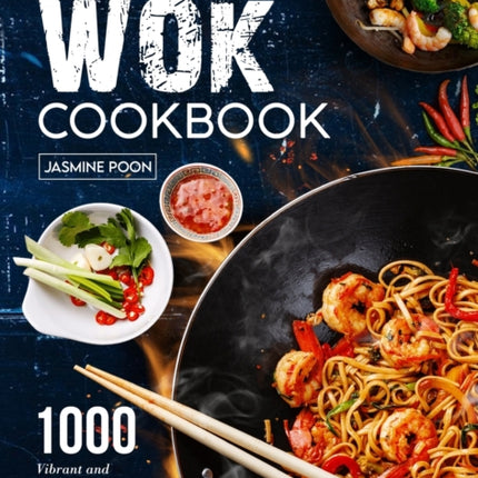 The Complete Wok Cookbook: 1000 Vibrant and