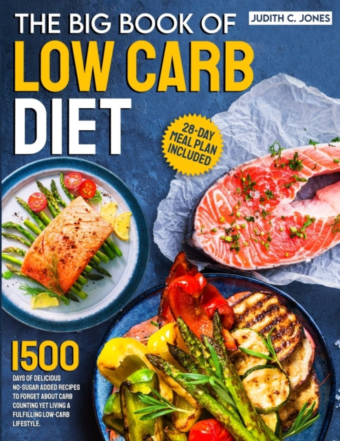 The Big Book Of Low Carb Diet: 1500 Days Of