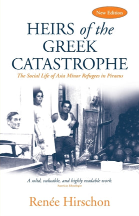 Heirs of the Greek Catastrophe: The Social Life