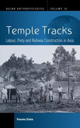 Temple Tracks: Labour, Piety and Railway