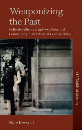 Weaponizing the Past: Collective Memory and Jews,