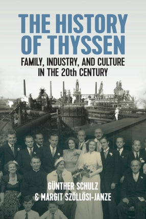 The History of Thyssen: Family, Industry and