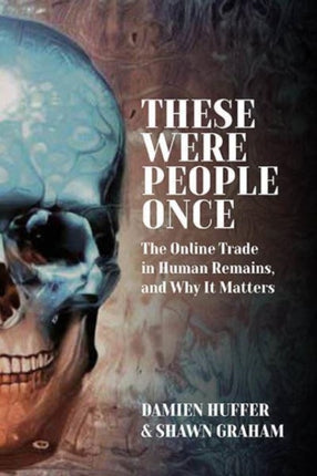 These Were People Once: The Online Trade in Human