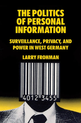 The Politics of Personal Information: