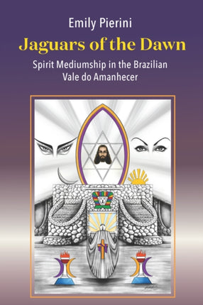 Jaguars of the Dawn: Spirit Mediumship in the