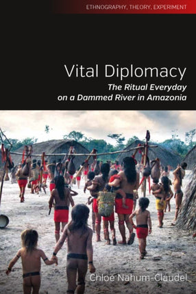 Vital Diplomacy: The Ritual Everyday on a Dammed