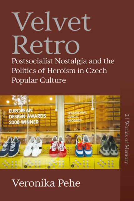 Velvet Retro: Postsocialist Nostalgia and the