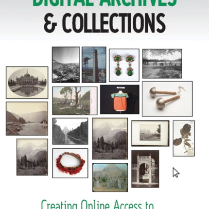 Digital Archives and Collections: Creating Online
