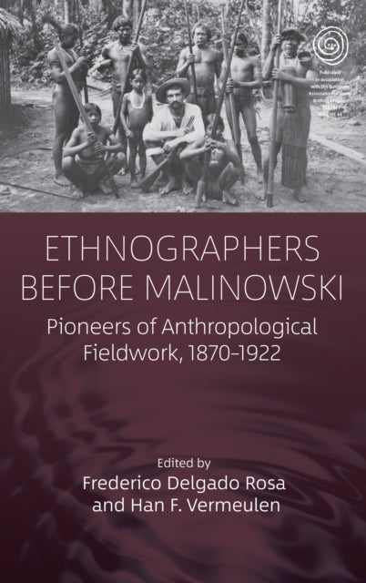Ethnographers Before Malinowski: Pioneers of