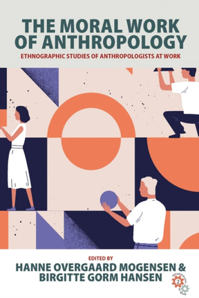 The Moral Work of Anthropology: Ethnographic
