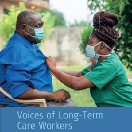 Voices of Long-Term Care Workers: Elder Care in
